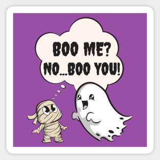Boo Me?   No...Boo YOU! Sticker